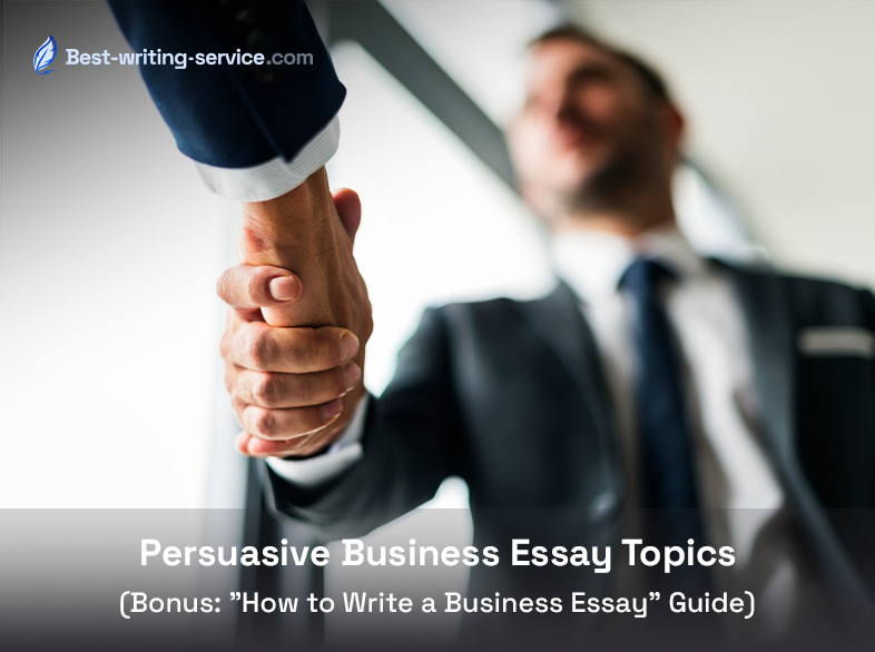 Persuasive Business Essay Topics
